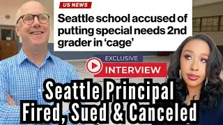 Seattle Principal Fired, Sued, & Canceled After A Teacher Lied On Him | Every Educator&rsquo;s Nightmare 😳