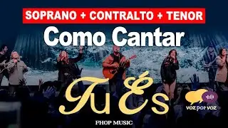 Como Cantar TÚ ÉS [FHop] - Soprano, Contralto, Tenor #VozporVoz
