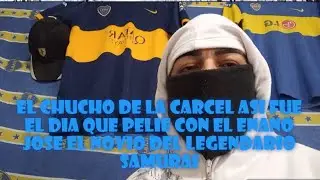 EL CHUCHO DE LA CARCEL ASI FUE EL DIA QUE PELIE CON EL ENANO JOSE EL NOVIO DEL LEGENDARIO SAMURAI
