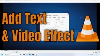 How To Add Text/Video Effect on VLC Media Player [Guide]