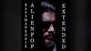 Bass Man Eddie - Alien Pop EXTENDED (2025) [Full Album]