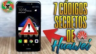 7 CODIGOS SECRETOS DE TU HUAWEI !!!!!!! ☠️🤓😱😱😱