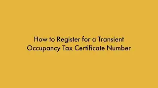 How to Register for a Transient Occupancy Tax Certificate Number