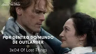 Por dentro de Outlander | Epis&oacute;dio 3x04 
