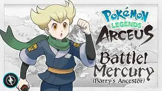 Battle! Mercury (Barry's Ancestor) ► Pokémon Legends: Arceus