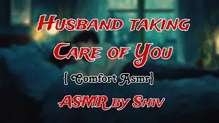 Husband taking Care of You [Comfort] [Hindi Asmr]