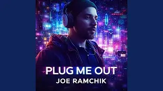 Plug Me Out