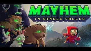 Mayhem in Single Valley