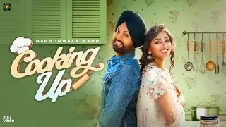 Cooking Up (Official Video) GaggonWala MANN  | G Way Worldwide  |  New Punjabi Song 2025
