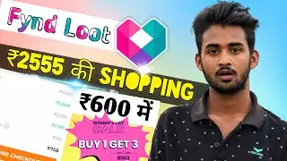 Fynd App Free Shopping | ₹2555 की Shopping ₹600 में | Free Shopping | Fynd Loot | Fynd Buy 1 Get 3