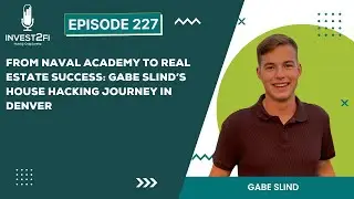 From Naval Academy to Real Estate Success: Gabe Slind&rsquo;s House Hacking Journey in Denver