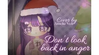 Don't Look Back In Anger - Oasis | Cover by Amelie Veli