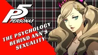 Persona 5: The Psychology Behind Ann's Sexuality