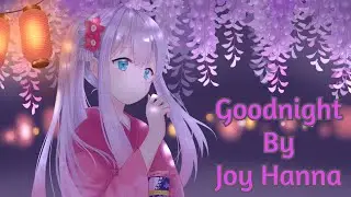 Goodnight By Joy Hanna  (Lyrics)| Best English Song