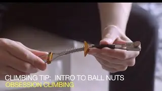 Climbing Tip: Introduction to Ball Nuts