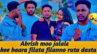 Abrish moo jalale kee haara filata filanno ruta dasta ta'e🙆