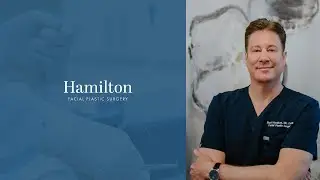 What Procedures Hamilton Facial Plastic Surgery Offers!