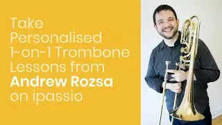 Take personalised 1-on-1 Trombone Lessons Online Live from Dr. Andrew Rozsa