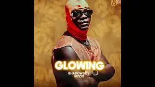 Shadowboy Myzic - GLOWING (Official Audio)