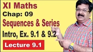 Sequence & Series Exercise 9.1 & Exercise 9.2, NCERT Ex. 9.1 & 9.2, Class 11 Maths , 9.1