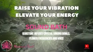 Raise Your Vibration | Sound Bath to Elevate Your Energy and feel good