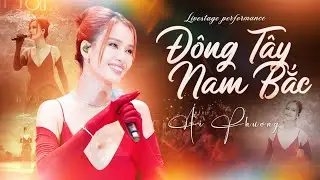 Đ&Ocirc;NG T&Acirc;Y NAM BẮC (BẢN ĐẸP 4K) - &Aacute;I PHƯƠNG live at #RiverFlowsInYouShow