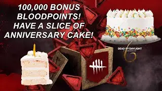 Dead By Daylight| 100,000 Bonus Bloodpoints! Have a slice of 6th Anniversary Cake!