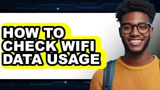 How to Check Wifi Data Usage - Step by Step
