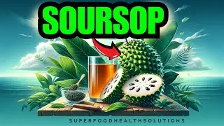 Soursop Leaves Benefits: 15 Health Benefits Of Soursop You Can't Ignore! (Herbal Tonic)