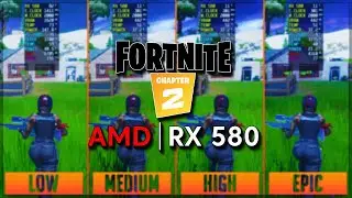 Fortnite Chapter 2 | RX 580 + Ryzen 5 2600 | Graphics Comparison