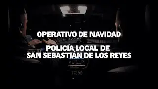 Operativo de Navidad de la Policía Local de San Sebastián de los Reyes