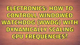 Electronics: How to controll windowed watchdog (WWDG) with dynamically scaling CPU frequencies?