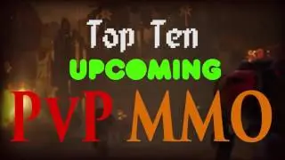 Top Ten Upcoming PVP MMO 2016 2017