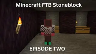 Playing minecraft FTB stoneblock mod episode 2