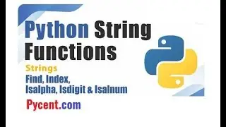 String Functions in Python-Find, Index, Isalpha, Isdigit & Isalnum Functions in Python|Tutorial