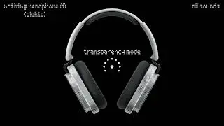Nothing Headphone (1) - All System Sounds [Extracted from Firmware]