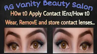 H0w t0 Apply Contact lEnz/How t0 Wear, RemovE and store contact lenses...