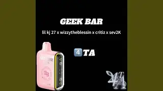 Geek Bar (feat. Sev2k, lil kj 27, Wizzytheblessin & Critikz)