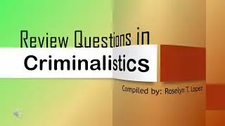 Criminalistics (Forensic Science) -  Review Questions