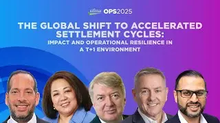 The Global Shift to Accelerated Settlement Cycles: Impact and Operational Resilience in a T+1 En...