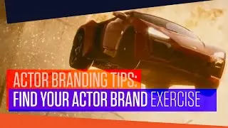 FIND YOUR ACTOR BRAND - The Car Game Exercise - ACTOR BRANDING TIPS: