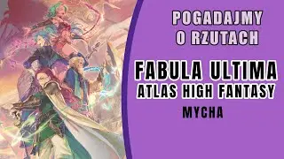 Pogadajmy o Rzutach - Fabula Ultima: Atlas High Fantasy