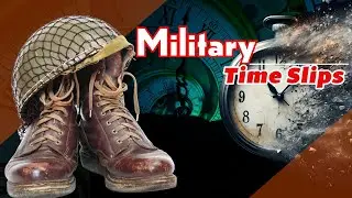 Military History Time Slips: Unraveling the Mysteries of Temporal Encounters