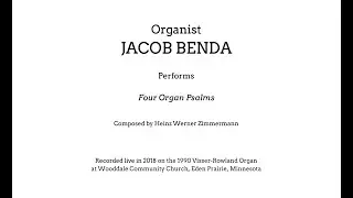 Four Organ Psalms, Heinz Werner Zimmermann; Jacob Benda, Organist