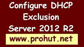 What is DHCP Exclusion Range- Windows Server 2008/ 2012R2