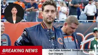 Jay Cutler Arrested: Shocking DUI and Gun Charges!Recent case