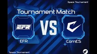 SPACE TOURNAMENT MATCH STANDOFF 2 | ComES vs EFR | BO3