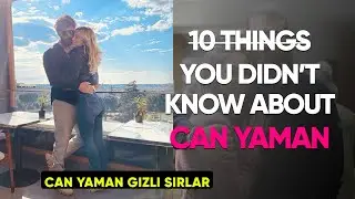 10 Things you didn't know about Can Yaman | Interesting facts about Can Yaman