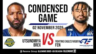 Utsunomiya Brex vs. Fighting Eagles Nagoya - Condensed Game