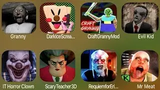Granny,DarkIceScream,CraftGrannyMod,Evil Kid,IT Horror Clown,Scary Teacher 3D,Erich Sann,Mr Meat